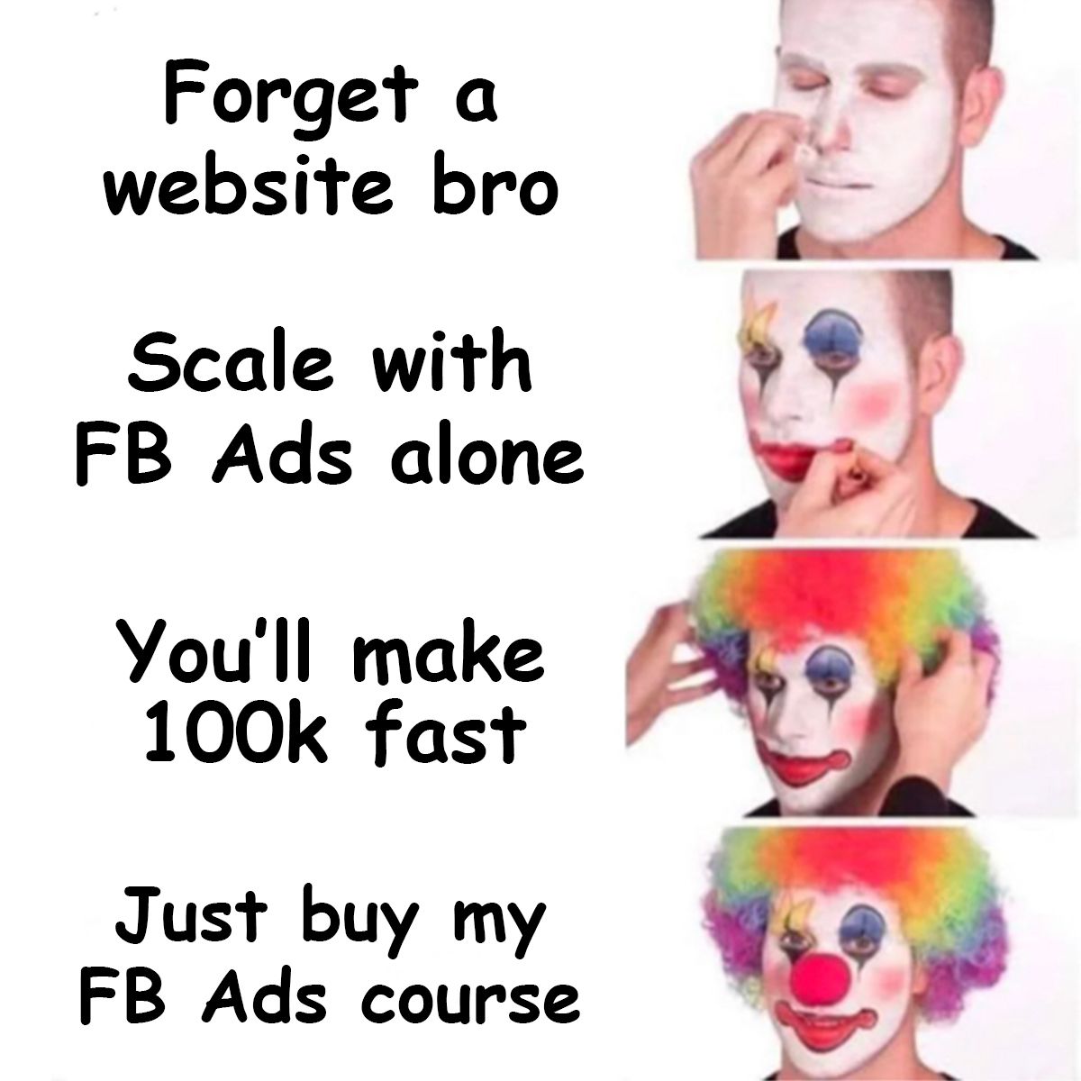 You Don't Need a Website Bro Just Facebook Ads Meme