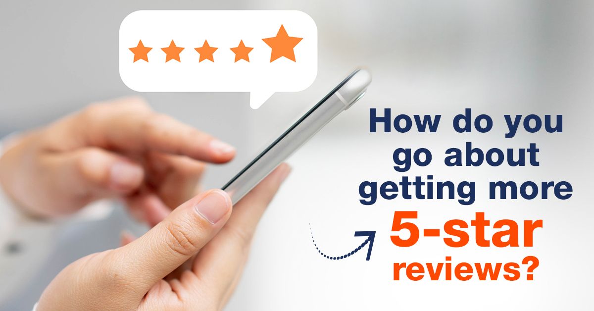 How do you go about getting more 5-star reviews?