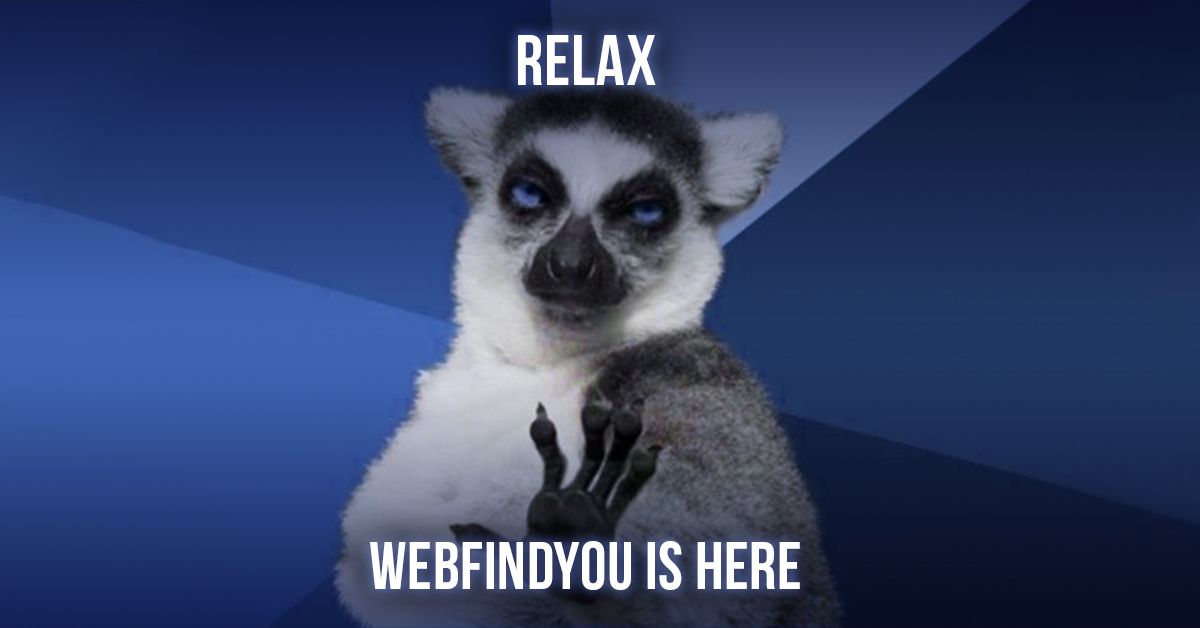 Relax WebFindYou is Here