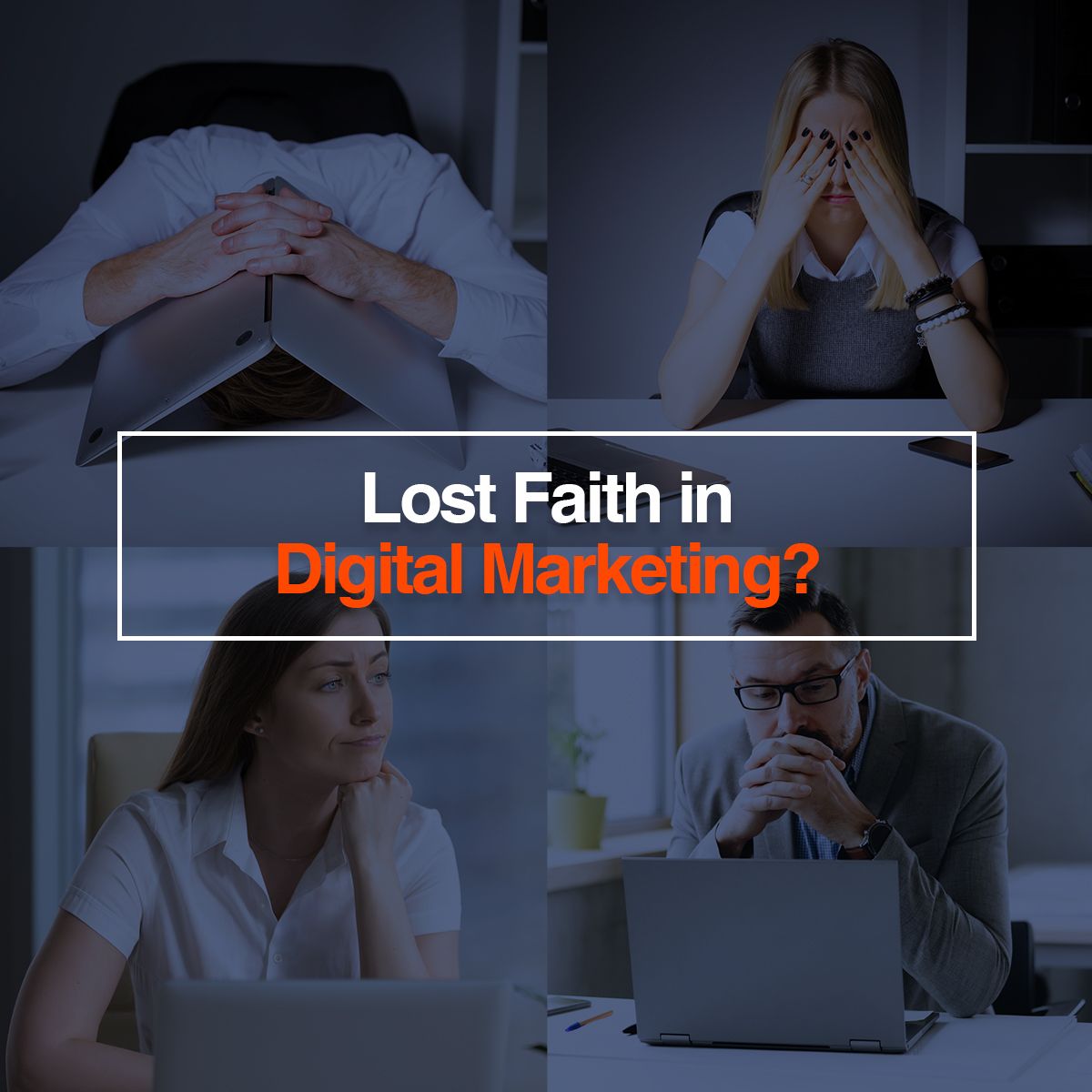 Lost Faith in Digital Marketing?