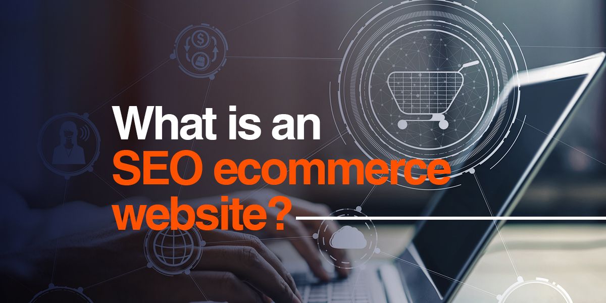 [Multiple Pictures] Carrousel: What is an SEO ecommerce website?