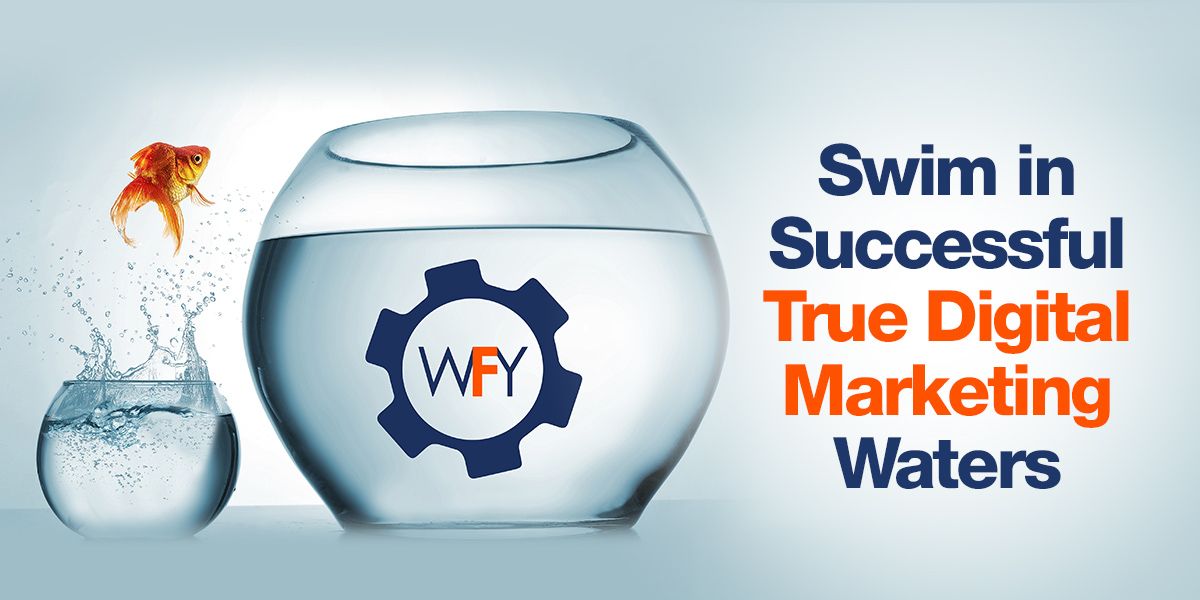 Swim in Successful True Digital Marketing Waters