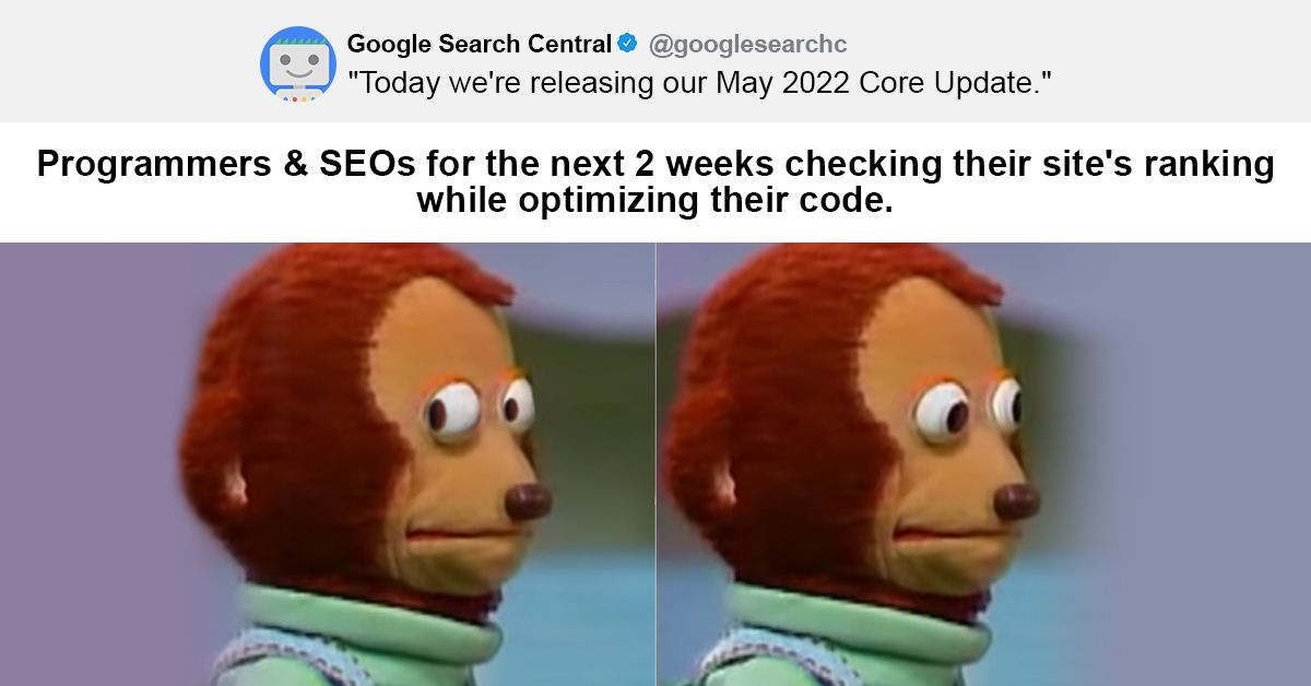 Google May 2022 Core Update Meme