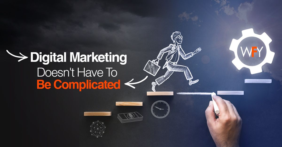 Digital Marketing Doesn't Have To Be Complicated
