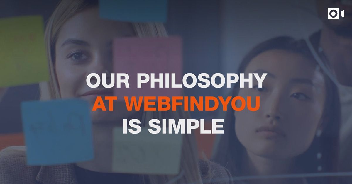 Our philosophy at WebFindYou