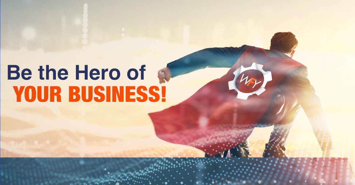 Be the Hero of Your Business!