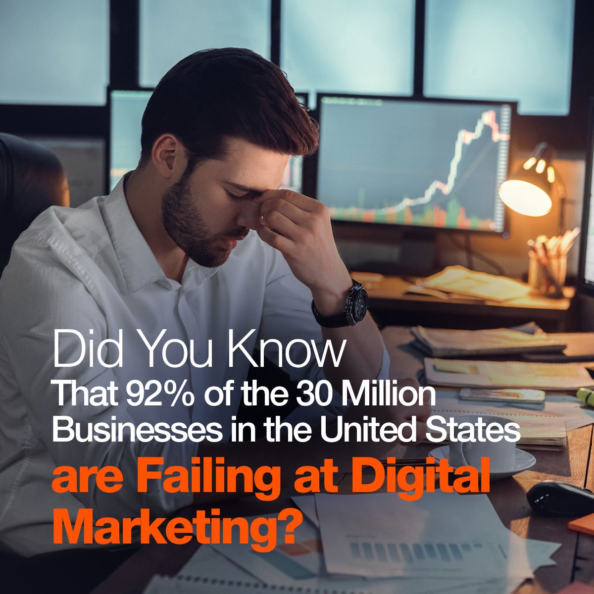 Did You Know That 92% of the 30 Million Businesses in the United States are Failing at Digital Marketing?