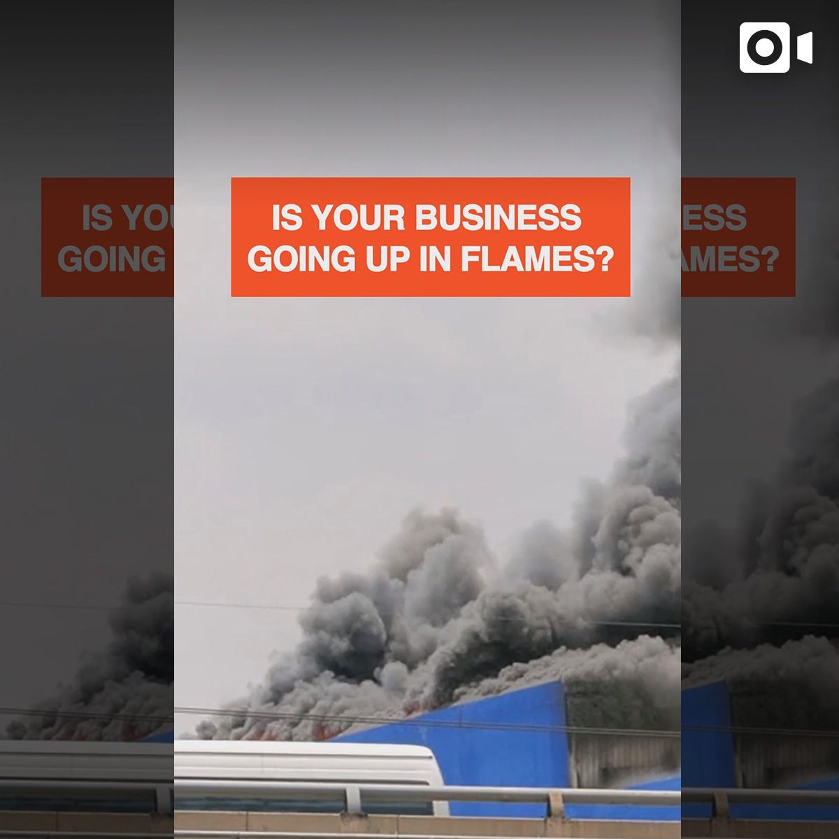 Is your business going up in flames?
