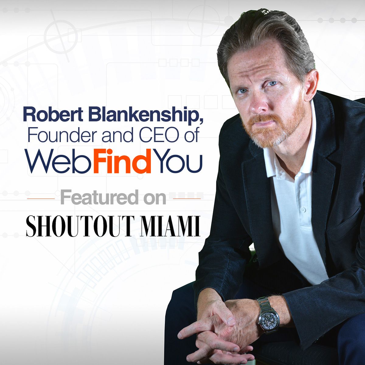 Robert Blankenship, Founder and CEO of WebFindYou Featured on Shoutout Miami