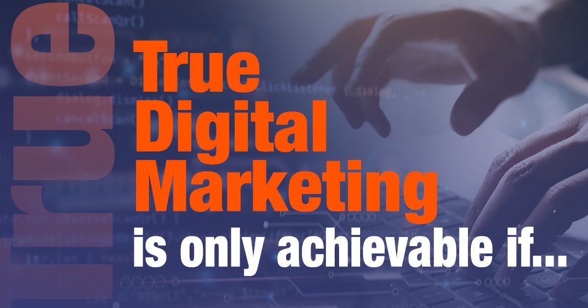 CAROUSEL: True Digital Marketing is only achievable if...