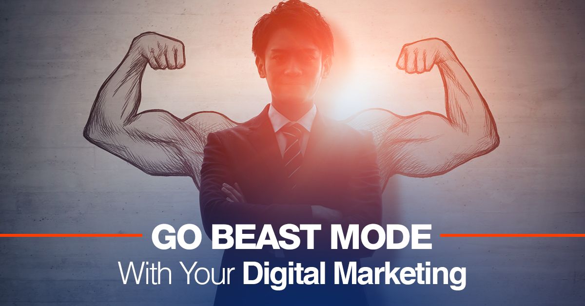 Go Beast Mode With Your Digital Marketing