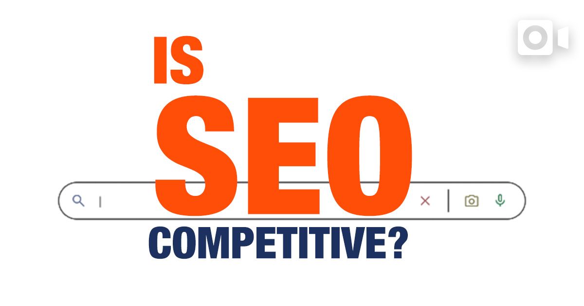 Is SEO competitive?